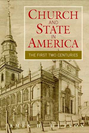 Church and State in America: The First Two Centuries de James H. Hutson