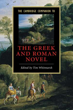 The Cambridge Companion to the Greek and Roman Novel de Tim Whitmarsh