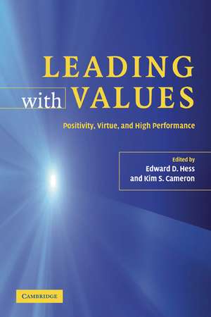 Leading with Values: Positivity, Virtue and High Performance de Edward D. Hess