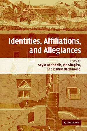 Identities, Affiliations, and Allegiances de Seyla Benhabib