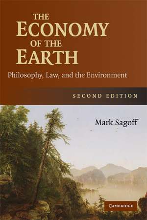 The Economy of the Earth: Philosophy, Law, and the Environment de Mark Sagoff