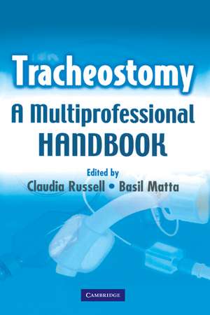 Tracheostomy: A Multi-Professional Handbook de Claudia Russell