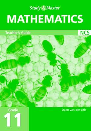 Study and Master Mathematics Grade 11 Teacher's Guide de Daan van der van der Lith