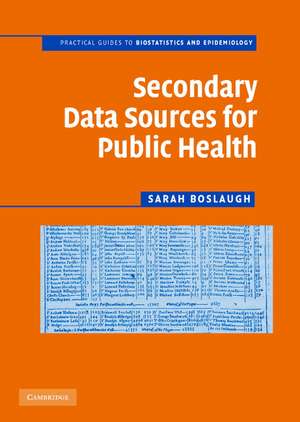 Secondary Data Sources for Public Health: A Practical Guide de Sarah Boslaugh