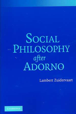 Social Philosophy after Adorno de Lambert Zuidervaart