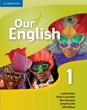 Our English 1 Student's Book with Audio CD: Integrated Course for the Caribbean de Lydia Kellas