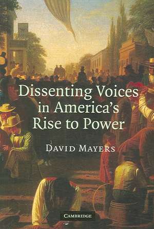 Dissenting Voices in America's Rise to Power de David Mayers