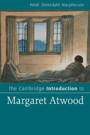 The Cambridge Introduction to Margaret Atwood de Heidi Slettedahl Macpherson