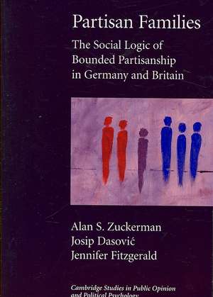 Partisan Families: The Social Logic of Bounded Partisanship in Germany and Britain de Alan S. Zuckerman