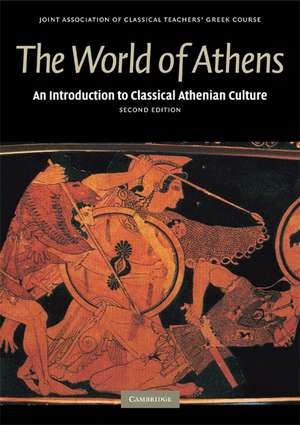 The World of Athens: An Introduction to Classical Athenian Culture de Joint Association of Classical Teachers