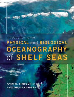 Introduction to the Physical and Biological Oceanography of Shelf Seas de John H. Simpson