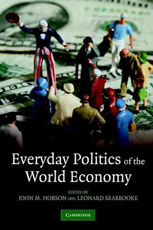 Everyday Politics of the World Economy de John M. Hobson