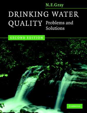 Drinking Water Quality: Problems and Solutions de N. F. Gray