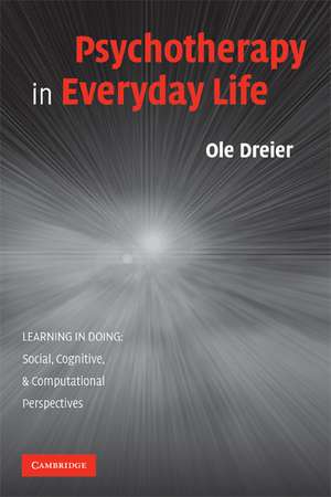 Psychotherapy in Everyday Life de Ole Dreier