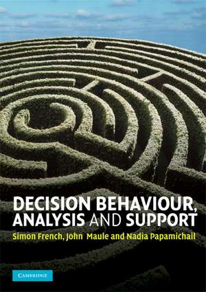 Decision Behaviour, Analysis and Support de Simon French