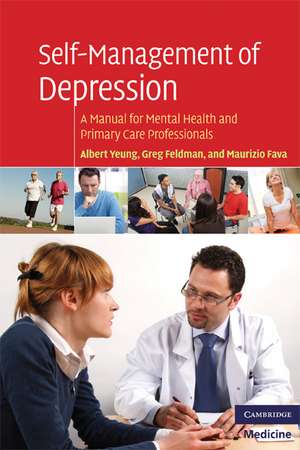 Self-Management of Depression: A Manual for Mental Health and Primary Care Professionals de Albert Yeung