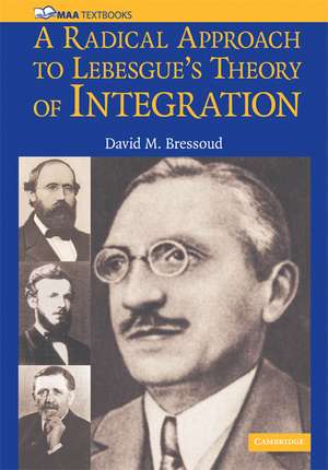 A Radical Approach to Lebesgue's Theory of Integration de David M. Bressoud