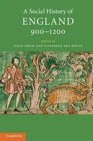 A Social History of England, 900–1200 de Julia Crick