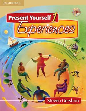 Present Yourself 1 Student's Book with Audio CD: Experiences de Steven Gershon