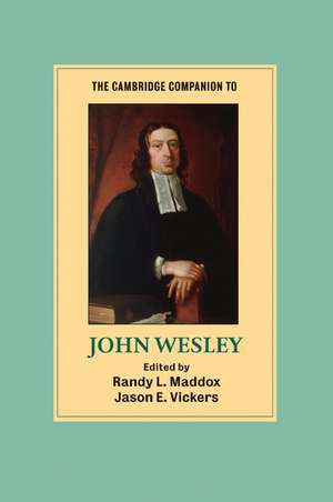 The Cambridge Companion to John Wesley de Randy L. Maddox