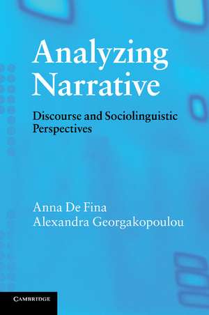 Analyzing Narrative: Discourse and Sociolinguistic Perspectives de Anna De Fina