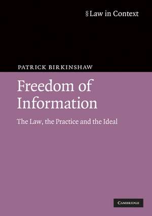 Freedom of Information: The Law, the Practice and the Ideal de Patrick Birkinshaw