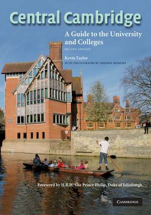 Central Cambridge: A Guide to the University and Colleges de Kevin Taylor