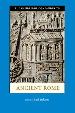 The Cambridge Companion to Ancient Rome de Paul Erdkamp