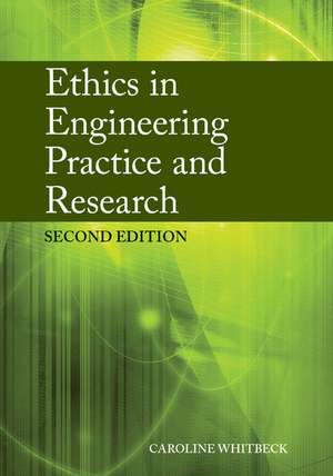 Ethics in Engineering Practice and Research de Caroline Whitbeck