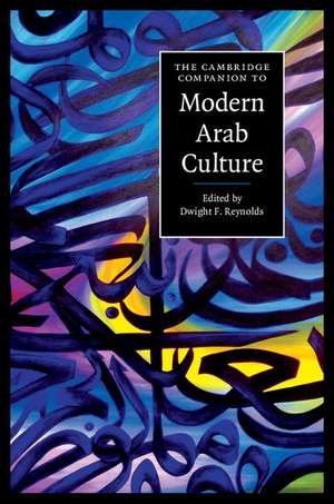 The Cambridge Companion to Modern Arab Culture de Dwight F. Reynolds