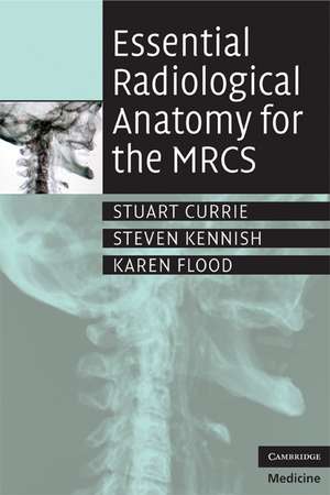 Essential Radiological Anatomy for the MRCS de Stuart Currie BSc MB ChB MRCS