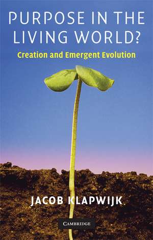 Purpose in the Living World?: Creation and Emergent Evolution de Jacob Klapwijk