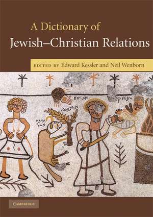 A Dictionary of Jewish-Christian Relations de Edward Kessler