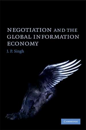 Negotiation and the Global Information Economy de J. P. Singh