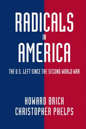 Radicals in America de Howard Brick