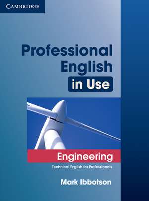 Professional English in Use Engineering with Answers: Technical English for Professionals de Mark Ibbotson