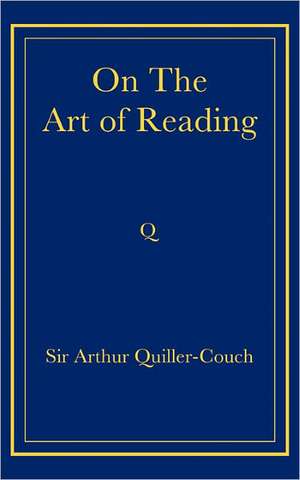 On The Art of Reading de Arthur Quiller-Couch