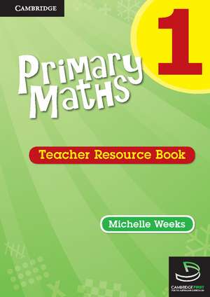 Primary Maths Teacher Resource Book 1 de Michelle Weeks