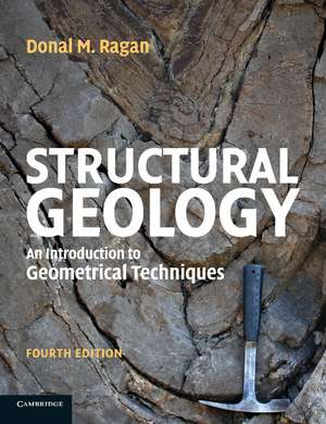 Structural Geology: An Introduction to Geometrical Techniques de Donal M. Ragan