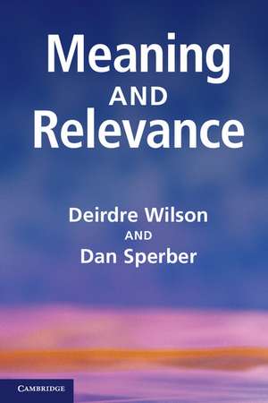 Meaning and Relevance de Deirdre Wilson