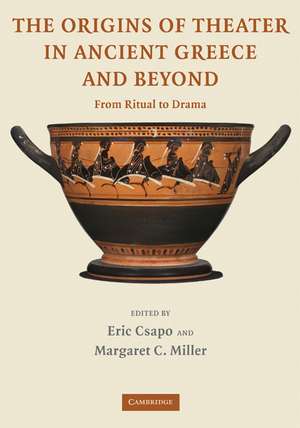 The Origins of Theater in Ancient Greece and Beyond: From Ritual to Drama de Eric Csapo