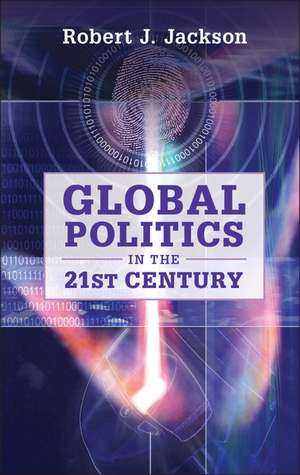 Global Politics in the 21st Century de Robert J. Jackson