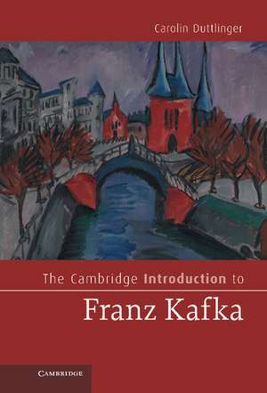The Cambridge Introduction to Franz Kafka de Carolin Duttlinger