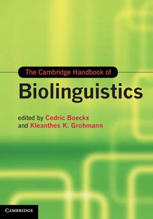 The Cambridge Handbook of Biolinguistics de Cedric Boeckx