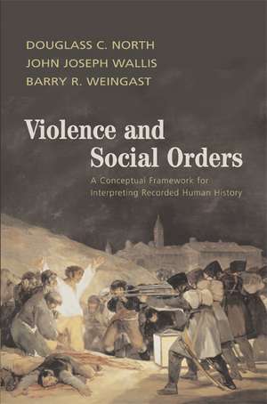 Violence and Social Orders: A Conceptual Framework for Interpreting Recorded Human History de Douglass C. North