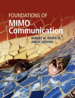 Foundations of MIMO Communication de Robert W. Heath Jr.