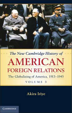 The New Cambridge History of American Foreign Relations de Akira Iriye