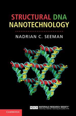 Structural DNA Nanotechnology de Nadrian C. Seeman