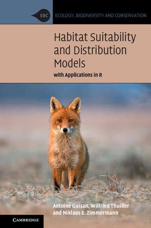 Habitat Suitability and Distribution Models: With Applications in R de Antoine Guisan