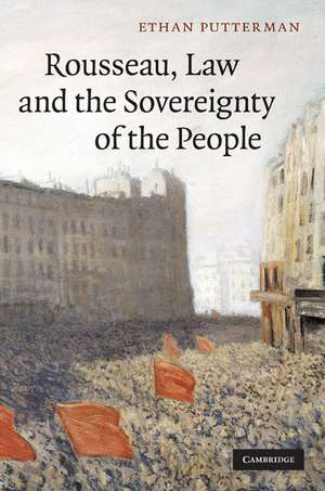 Rousseau, Law and the Sovereignty of the People de Ethan Putterman